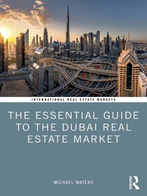 cover image of The Essential Guide to the Dubai Real Estate Market